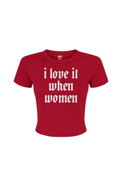 I Love it When Women Micro Rib Baby Tee