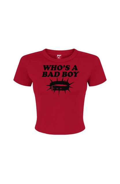 Whos a Bad Boy Women's Micro Rib Baby Tee