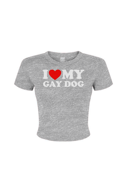 I love my Gay Dog Women's Micro Rib Baby Tee