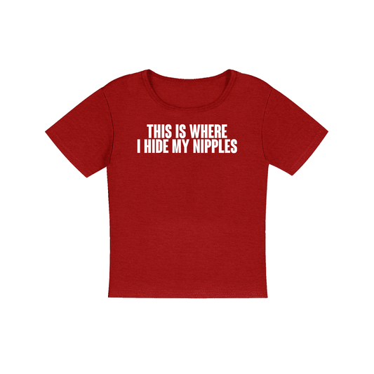 This is where I hide my nips Women's Micro Rib Baby Tee